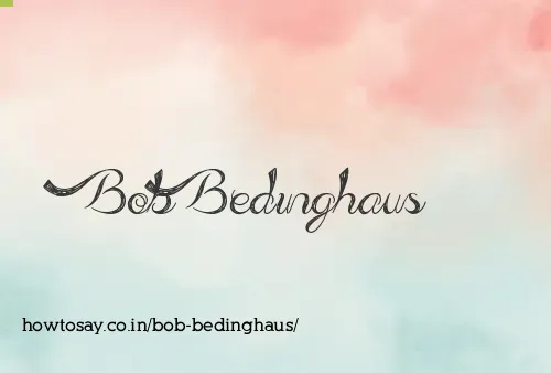 Bob Bedinghaus