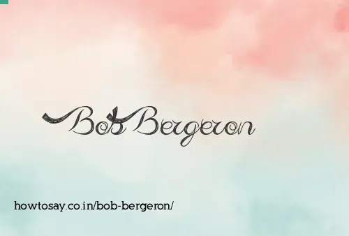 Bob Bergeron