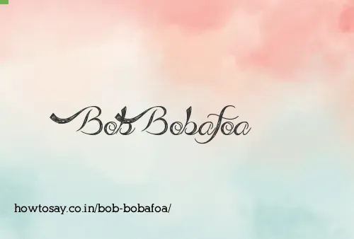 Bob Bobafoa