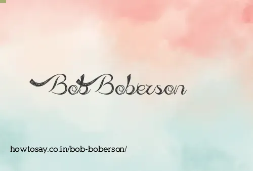 Bob Boberson