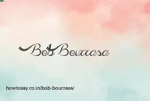 Bob Bourrasa