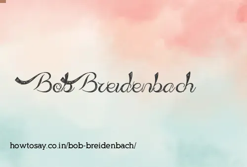Bob Breidenbach
