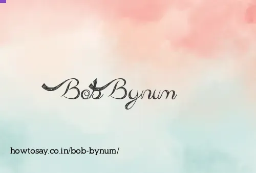 Bob Bynum