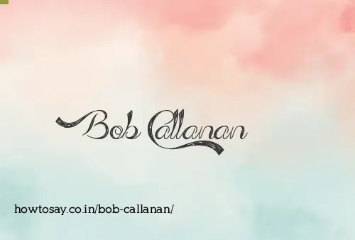 Bob Callanan