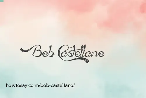Bob Castellano