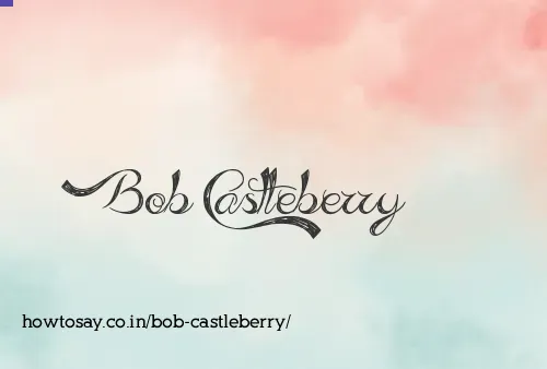 Bob Castleberry