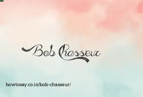 Bob Chasseur