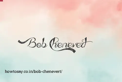 Bob Chenevert