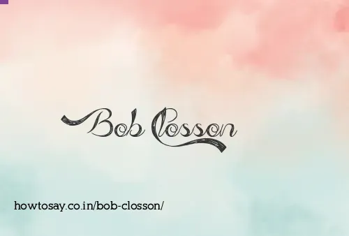 Bob Closson