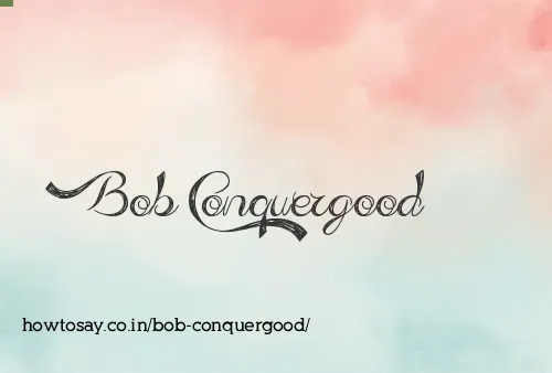 Bob Conquergood
