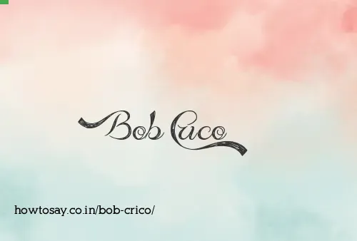 Bob Crico