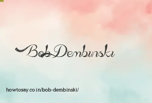 Bob Dembinski