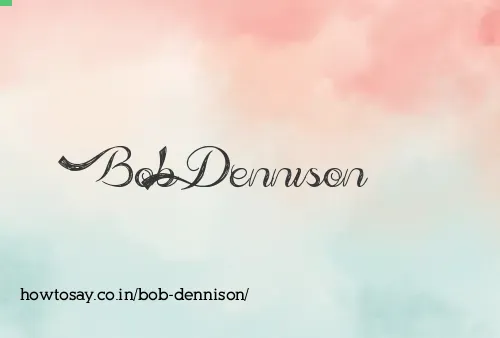 Bob Dennison