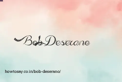 Bob Deserano