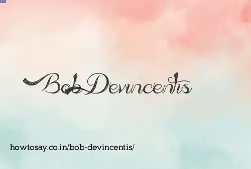 Bob Devincentis