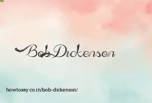Bob Dickenson