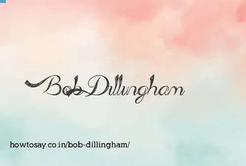 Bob Dillingham