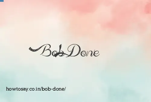Bob Done
