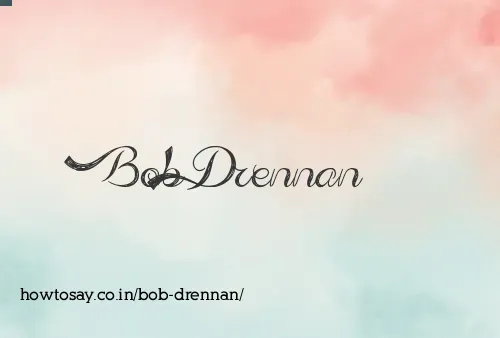 Bob Drennan