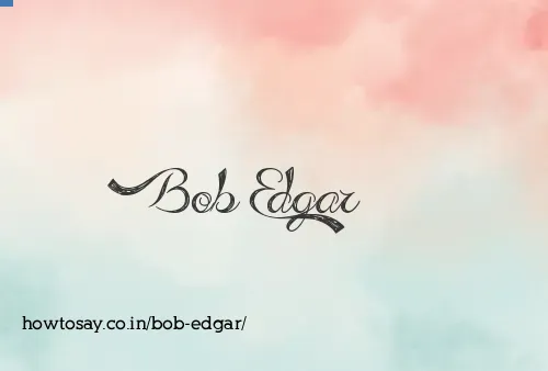 Bob Edgar