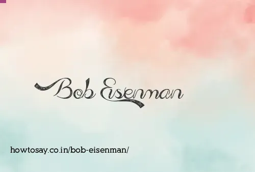 Bob Eisenman
