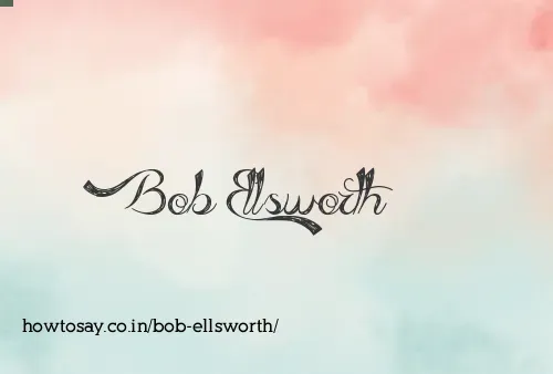 Bob Ellsworth