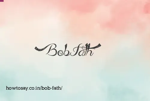 Bob Fath