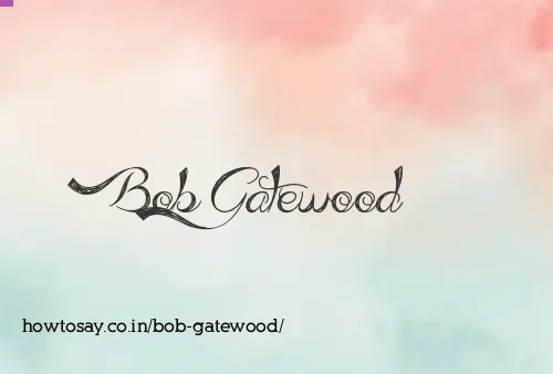Bob Gatewood