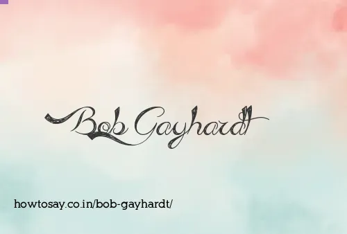 Bob Gayhardt
