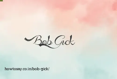 Bob Gick
