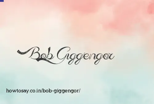 Bob Giggengor