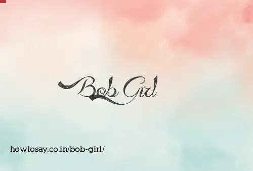 Bob Girl