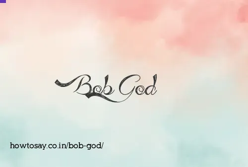 Bob God