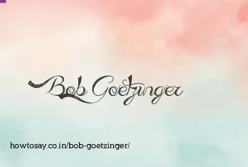 Bob Goetzinger