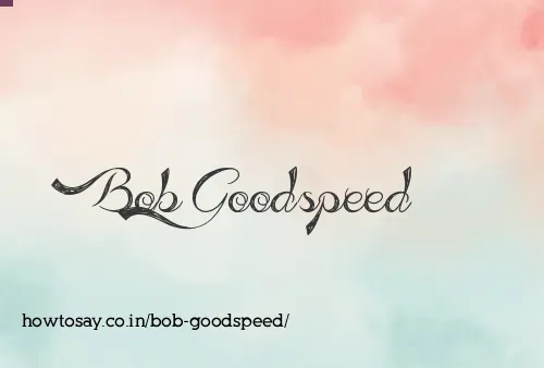 Bob Goodspeed