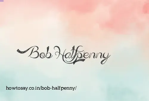 Bob Halfpenny