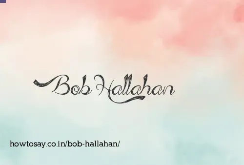 Bob Hallahan