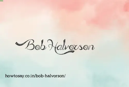 Bob Halvorson