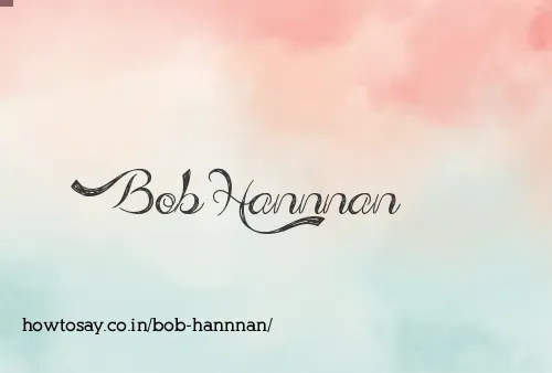 Bob Hannnan