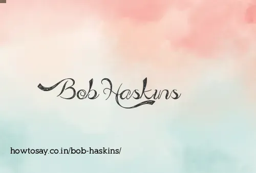 Bob Haskins