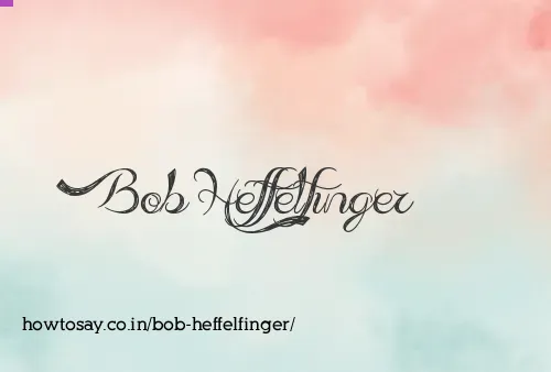 Bob Heffelfinger
