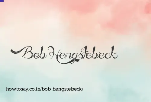 Bob Hengstebeck