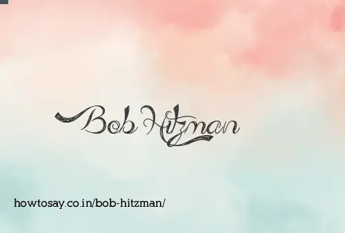 Bob Hitzman
