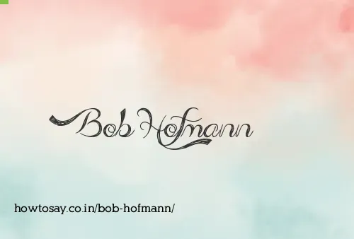 Bob Hofmann