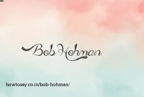 Bob Hohman