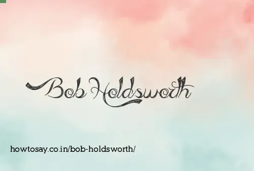 Bob Holdsworth