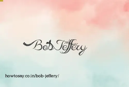 Bob Jeffery