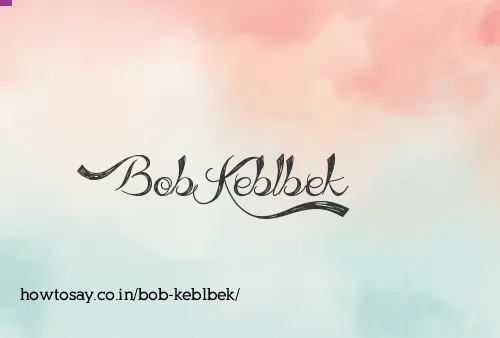Bob Keblbek