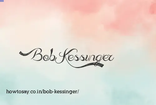 Bob Kessinger