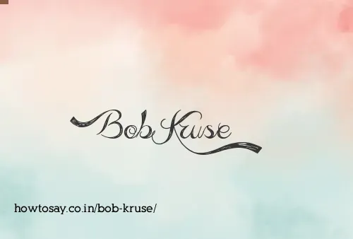 Bob Kruse